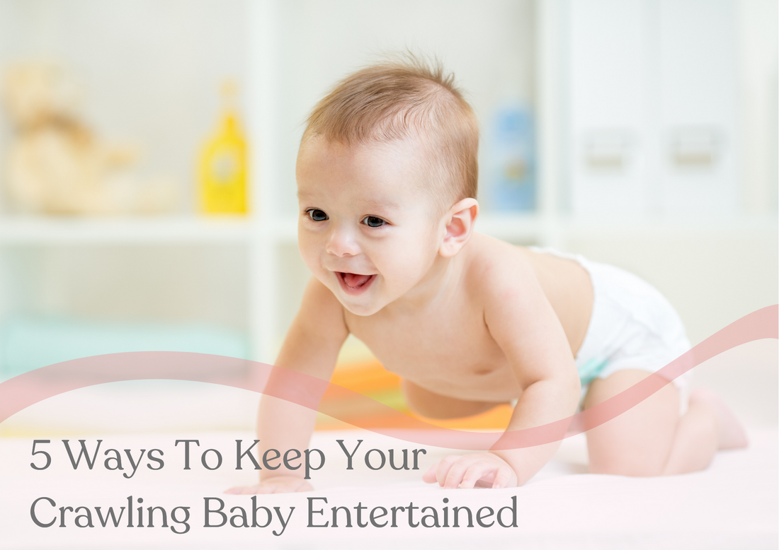 5 Ways To Keep Your Crawling Baby Entertained