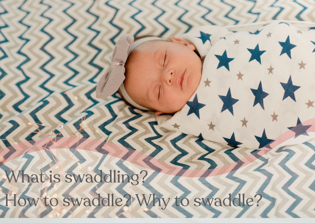What Is Swaddling? How To Swaddle? Why To Swaddle?